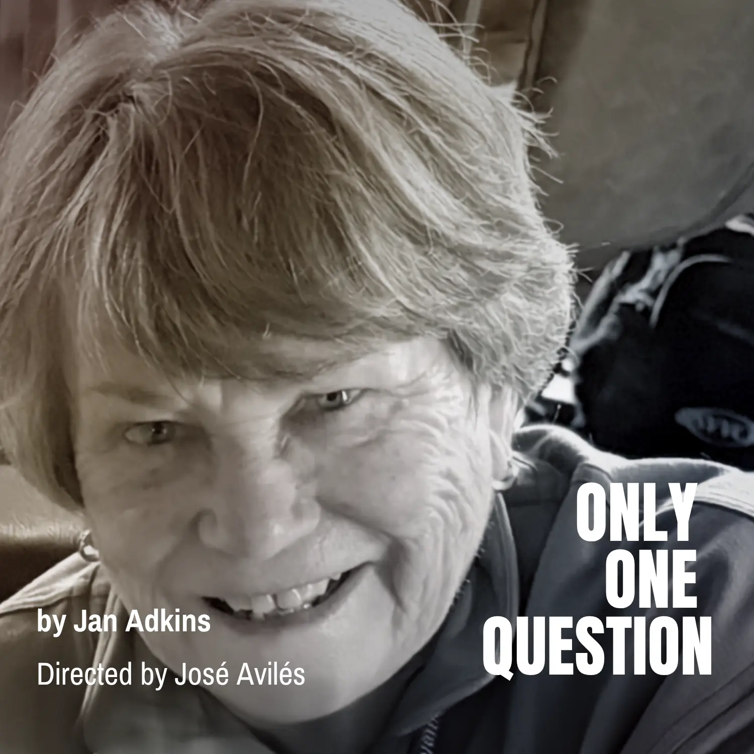 Only One Question by Jan Adkins, directed by José Avilés — artwork.